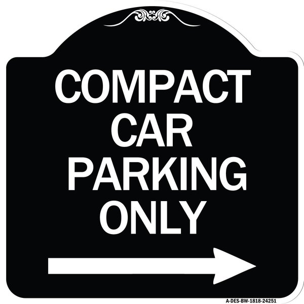 Signmission Compact Car Parking W/ Right Arrow Heavy-Gauge Aluminum Architectural Sign, 18" x 18", BW-1818-24251 A-DES-BW-1818-24251